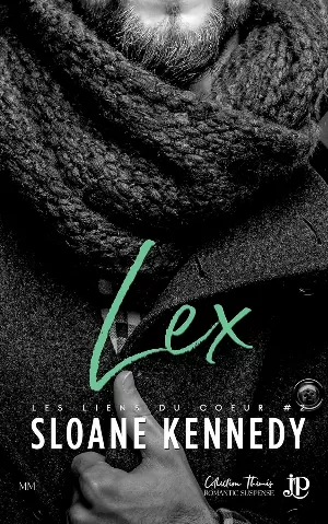 Sloane Kennedy – Liens du cœur, Tome 2 : Lex